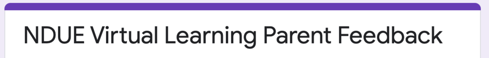 NDUE Virtual Learning Parent Feedback