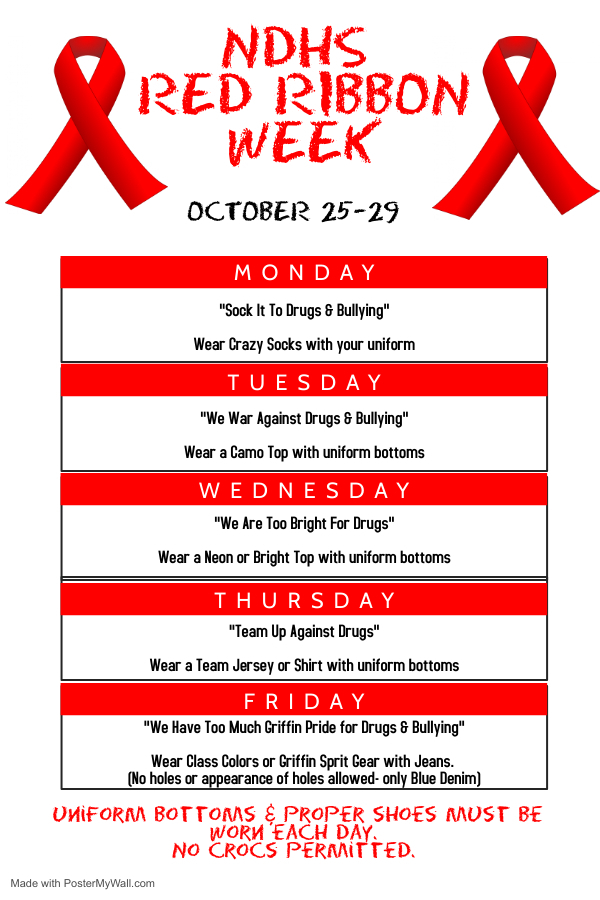 Next week is Red Ribbon Week @ NDHS! See below for dress up day themes. Uniform bottoms and proper shoes must be worn each day. No Crocs permitted.